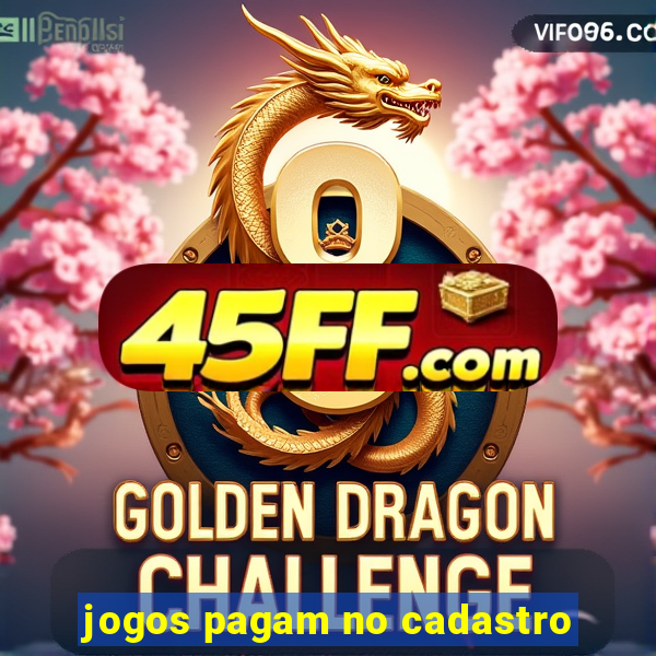 jogos pagam no cadastro